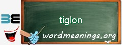 WordMeaning blackboard for tiglon